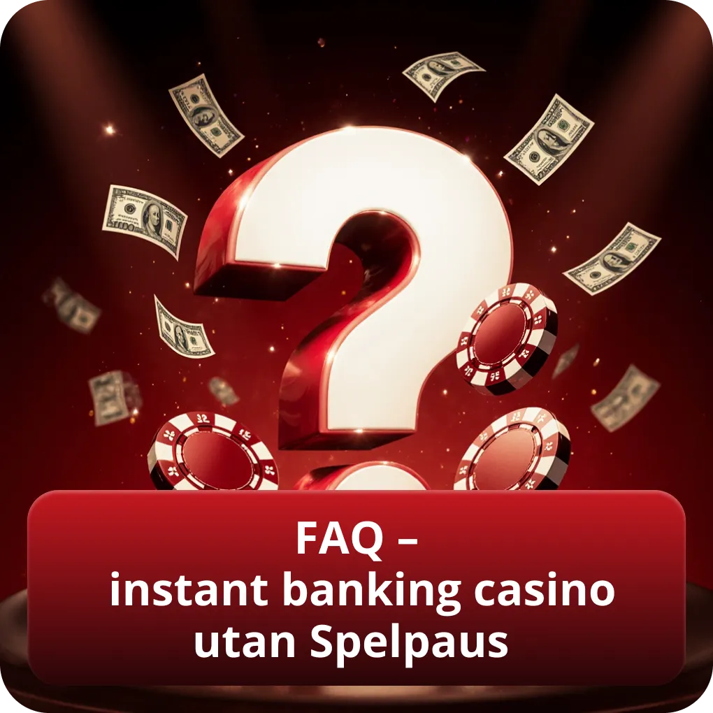 Vanliga frågor – instant banking casino utan Spelpaus