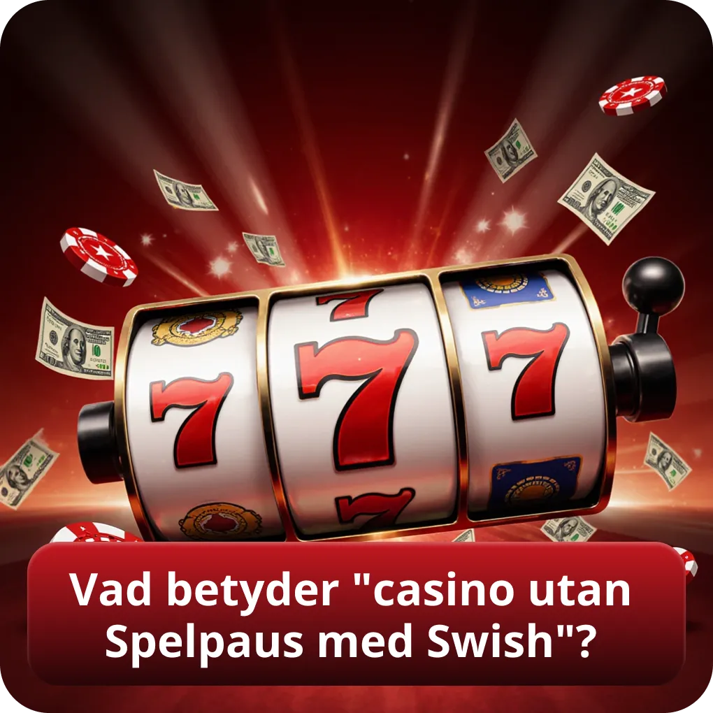 Vad innebär "casino utan Spelpaus med Swish" egentligen?
